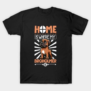 Home is with my Broholmer T-Shirt